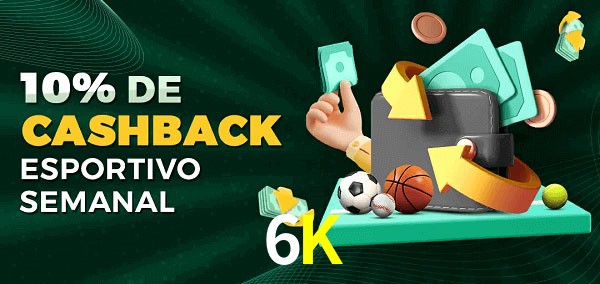 10% de bônus de cashback na 6K